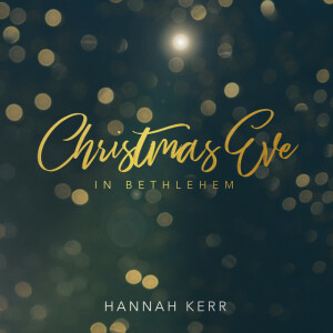 Christmas Eve in Bethlehem, альбом Hannah Kerr