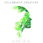Alive In Us, альбом Fellowship Creative