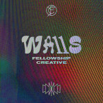 Walls (Live) - EP, album by Fellowship Creative