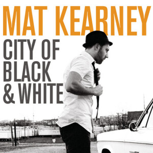 City Of Black & White (Expanded Edition), album by Mat Kearney