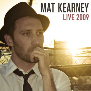 Live 2009, альбом Mat Kearney