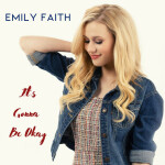 It's Gonna Be Okay, альбом Emily Faith