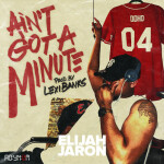 Ain't Got a Minute, album by Elijah Jaron