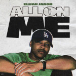 All on Me, album by Elijah Jaron