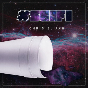#Scifi, альбом Chris Elijah