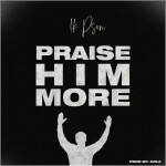 Praise Him More, album by 1k Pson