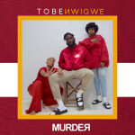 MURDER., альбом Tobe Nwigwe