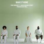 MAKE IT HOME, album by Tobe Nwigwe