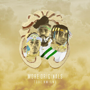 MORE ORIGINALS, album by Tobe Nwigwe