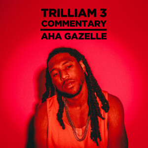 Trilliam 3 (Commentary), альбом Aha Gazelle