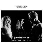 I Won't Let You Go, album by Switchfoot