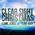 Clear Sight Christmas (feat. V. Rose & Young Noah), album by FLAME