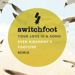 Your Love Is A Song, album by Switchfoot