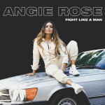 Fight Like A Man, album by Angie Rose