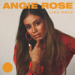 Like Gold, album by Angie Rose