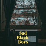 Sad Black Boys