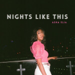 Nights Like This, альбом Asha Elia