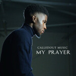 My Prayer (Yahweh), альбом CalledOut Music
