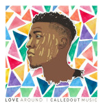 Love Around, альбом CalledOut Music