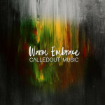Warm Embrace, album by CalledOut Music