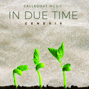 In Due Time (Genesis), альбом CalledOut Music
