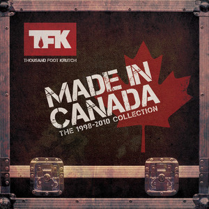 Made In Canada: The 1998 - 2010 Collection, album by Thousand Foot Krutch