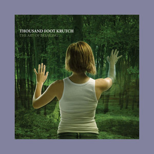 The Art Of Breaking, album by Thousand Foot Krutch