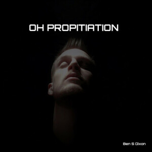 Oh Propitiation, альбом Ben S Dixon