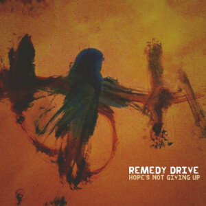 Hope's Not Giving Up, album by Remedy Drive