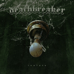 Isolate, альбом Deathbreaker