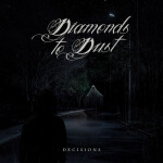 Decisions, album by Diamonds to Dust