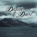 Diamond Pierced Eyes, альбом Diamonds to Dust