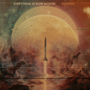 Phoenix, album by Everything In Slow Motion