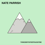 Things My Father Taught Me, альбом Nate Parrish