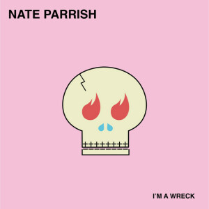 I'm a Wreck, album by Nate Parrish