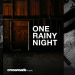 One Rainy Night (Live), album by Crossroads Music