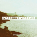 Impossible Miracles, album by Crossroads Music