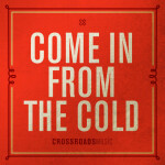 Come In From The Cold, album by Crossroads Music