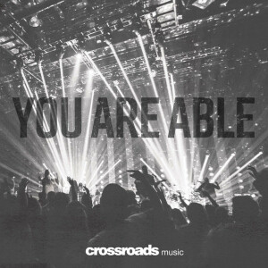 You Are Able, альбом Crossroads Music