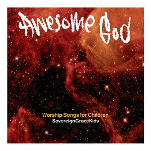 Awesome God, album by Sovereign Grace Music