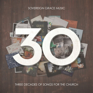 30: Three Decades of Songs for the Church, альбом Sovereign Grace Music