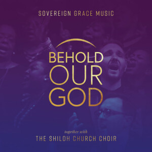 Behold Our God, album by Sovereign Grace Music