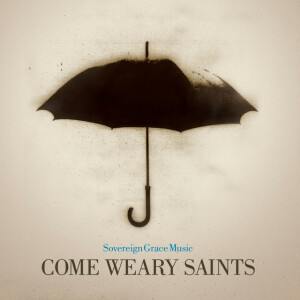 Come Weary Saints (Trax), album by Sovereign Grace Music