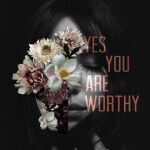 Yes You Are Worthy, album by Eagle Brook Music