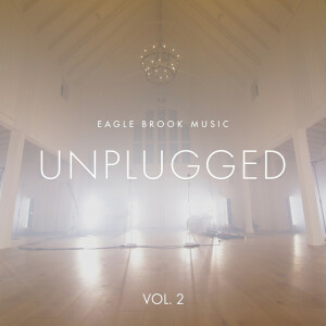 Unplugged Vol. 2, альбом Eagle Brook Music