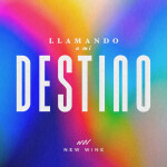 Llamando a Mi Destino, альбом New Wine