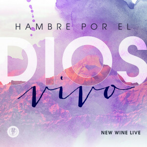 Hambre Por el Dios Vivo (En Vivo), альбом New Wine