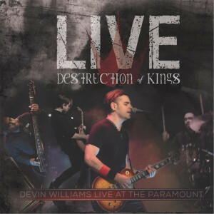 Destruction of Kings: Live At the Paramount, album by Devin Williams