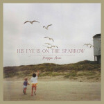 His Eye Is on the Sparrow, album by Maggie Amini