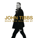 Dead Man Walking - EP, album by John Tibbs
